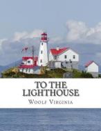 To the Lighthouse di Woolf Virginia edito da Createspace
