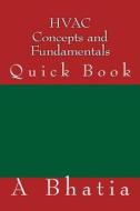 HVAC Concepts and Fundamentals: Quick Book di A. Bhatia edito da Createspace