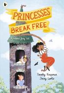 Princesses Break Free di Timothy Knapman edito da Walker Books Ltd
