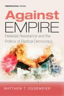 Against Empire di Matthew T. Eggemeier edito da Cascade Books