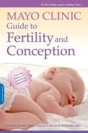 Mayo Clinic Guide to Fertility and Conception di Jani R. Jensen, Elizabeth A. Stewart, Mayo Clinic edito da DA CAPO PR INC