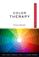 Color Therapy Plain & Simple: The Only Book You'll Ever Need di Nina Ashby edito da HAMPTON ROADS PUB CO INC