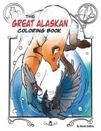 The Great Alaskan Coloring Book di Derek Collins edito da TODD COMMUNICATIONS