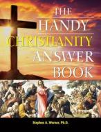 The Handy Christianity Answer Book di Werner Stephen A. Werner edito da VISIBLE INK PR