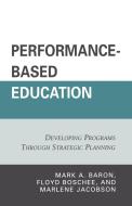 Performance-Based Education di Mark A. Baron edito da Rowman & Littlefield Education