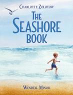 The Seashore Book di Charlotte Zolotow, Wendell Minor edito da Charlesbridge Publishing,U.S.