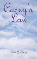 Casey\'s Law di Dale J Fraza edito da America Star Books
