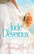 True Love di Jude Deveraux edito da Large Print Press