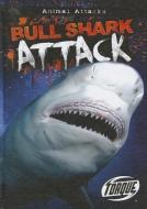 Bull Shark Attack di Lisa Owings edito da TORQUE