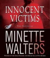 Innocent Victims: Two Novellas di Minette Walters edito da Highbridge Company