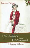 An Enchanted Christmas di Barbara Metzger edito da Untreed Reads Publishing