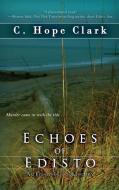 Echoes of Edisto di C. Hope Clark edito da BELL BRIDGE BOOKS