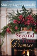 Second Time Promise di Shirley Kiger Connelly, Shirley Kiger Connolly edito da Desert Breeze Publishing, Incorporated