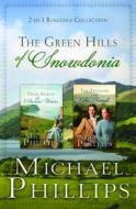The Green Hills of Snowdonia di Michael Phillips edito da Barbour Publishing
