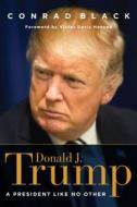 Donald J. Trump di Conrad Black edito da Regnery Publishing Inc