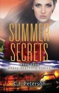 Summer Secrets di C. J. Peterson edito da Booklocker.com, Inc.