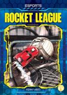 Rocket League di Kenny Abdo edito da FLY