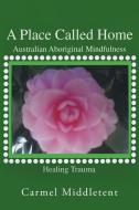 A Place Called Home di Carmel Middletent edito da Page Publishing, Inc