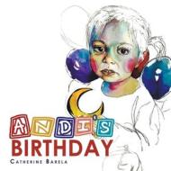 ANDI'S BIRTHDAY di CATHERINE BARELA edito da LIGHTNING SOURCE UK LTD
