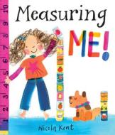 Measuring Me! di Nicola Kent edito da Kane/Miller Book Publishers