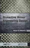 Protective Armor Engineering Design di Magdi El Messiry edito da Apple Academic Press Inc.