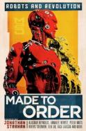 Made to Order: Robots and Revolution di John Chu, Daryl Gregory edito da SOLARIS