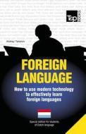 Foreign Language - How to Use Modern Technology to Effectively Learn Foreign Languages: Special Edition - Dutch di Andrey Taranov edito da T&p Books
