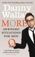 More Awkward Situations for Men di Danny Wallace edito da Ebury Publishing