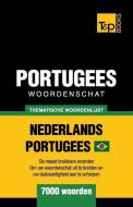 Thematische Woordenschat Nederlands-Braziliaans Portugees - 7000 Woorden di Taranov Andrey Taranov edito da T&P Books