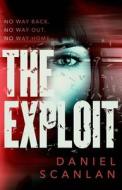 The Exploit di Daniel Scanlan edito da Bloomsbury Publishing PLC