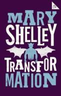 Transformation di Mary Shelley edito da Alma Books Ltd.