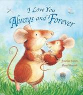 I Love You Always And Forever di Jonathan Emmett edito da Gullane Children's Books