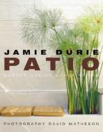 Patio: Garden Design & Inspiration di Jamie Durie edito da Allen & Unwin Australia