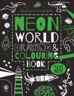 Neon World: Drawing & Colouring Book di Vicky Barker edito da B SMALL