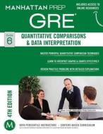 GRE Quantitative Comparisons & Data Interpretation di Manhattan Prep edito da Kaplan Publishing