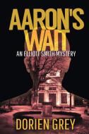Aaron's Wait di Dorien Grey edito da Untreed Reads Publishing