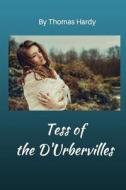 Tess of the D'Urbervilles: A Heartaching Portrayal of a Woman Faced by an Impossible Choice in the Pursuit of Happiness... di Thomas Hardy edito da Createspace Independent Publishing Platform