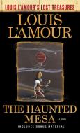 The Haunted Mesa (Louis l'Amour's Lost Treasures) di Louis L'Amour edito da BANTAM DELL