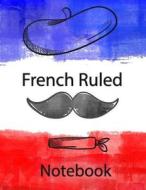 French Ruled Notebook: French Ruled Paper, Graph Paper, Seyes Grid Paper, Handwriting Journal, Writing Blank Book, Workbook 120 Pages di Narika Publishing edito da Createspace Independent Publishing Platform