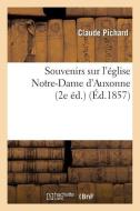 Souvenirs Sur l'ï¿½glise Notre-Dame d'Auxonne 2e ï¿½d. di Pichard-C edito da Hachette Livre - Bnf
