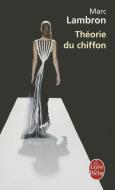 Théorie Du Chiffon di Marc Lambron edito da LIVRE DE POCHE
