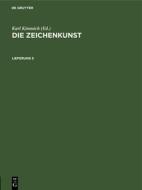 Die Zeichenkunst, Lieferung 5, Die Zeichenkunst Lieferung 5 edito da De Gruyter