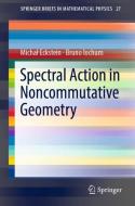 Spectral Action in Noncommutative Geometry di Michal Eckstein, Bruno Iochum edito da Springer-Verlag GmbH