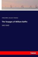 The Voyages of William Baffin di William Baffin, Clements R. Markham edito da hansebooks