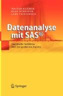 Datenanalyse Mit Sasa(c): Statistische Verfahren Und Ihre Grafischen Aspekte di Walter Krdmer, Olaf Schoffer, Lars Tschiersch edito da Springer