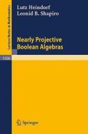 Nearly Projective Boolean Algebras di Lutz Heindorf, Leonid B. Shapiro edito da Springer Berlin Heidelberg