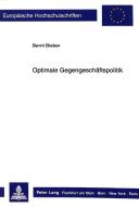 Optimale Gegengeschäftspolitik di Bernt Bieber edito da Lang, Peter GmbH