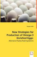 New Strategies for Production of Omega-3 Enriched Eggs: di Keyvan Amini edito da VDM Verlag