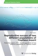 Reproductive success of two different populations of Tropheus moorii di Nina Znidaric edito da AV Akademikerverlag