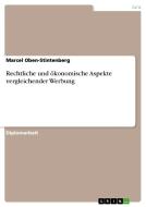 Rechtliche und ökonomische Aspekte vergleichender Werbung di Marcel Oben-Stintenberg edito da GRIN Publishing